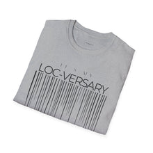 Load image into Gallery viewer, It's My Loc-Versary Unisex T-Shirt