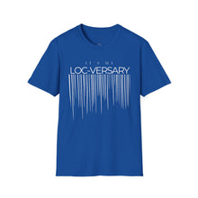 Load image into Gallery viewer, It's My Loc-Versary Unisex T-Shirt