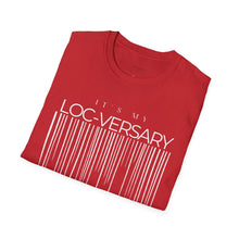 Load image into Gallery viewer, It's My Loc-Versary Unisex T-Shirt