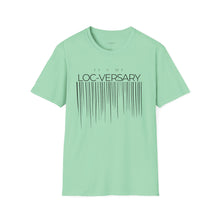 Load image into Gallery viewer, It's My Loc-Versary Unisex T-Shirt