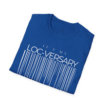 Load image into Gallery viewer, It's My Loc-Versary Unisex T-Shirt