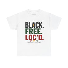 Load image into Gallery viewer, Black. Free. Loc’d. T-Shirt