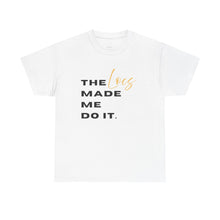 Load image into Gallery viewer, &#39;The Locs Made Me Do It&#39; Tee
