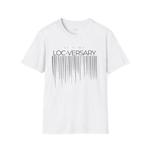 Load image into Gallery viewer, It&#39;s My Loc-Versary Unisex T-Shirt
