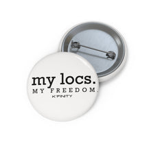 Load image into Gallery viewer, My Locs. My Freedom. Pin
