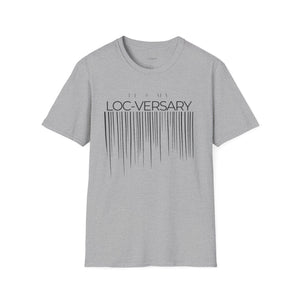 It's My Loc-Versary Unisex T-Shirt