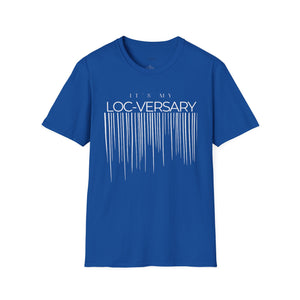 It's My Loc-Versary Unisex T-Shirt