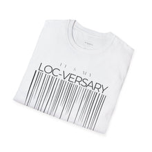 Load image into Gallery viewer, It&#39;s My Loc-Versary Unisex T-Shirt
