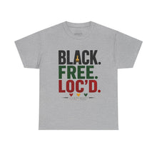 Load image into Gallery viewer, Black. Free. Loc’d. T-Shirt
