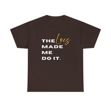 Load image into Gallery viewer, &#39;The Locs Made Me Do It&#39; Tee

