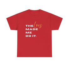 Load image into Gallery viewer, &#39;The Locs Made Me Do It&#39; Tee
