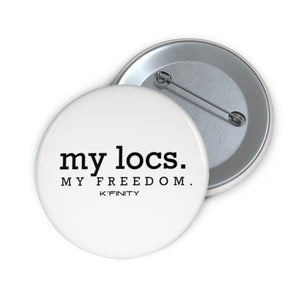 My Locs. My Freedom. Pin