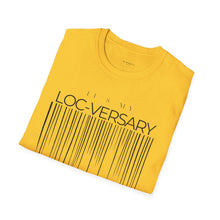 Load image into Gallery viewer, It&#39;s My Loc-Versary Unisex T-Shirt
