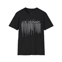 Load image into Gallery viewer, It&#39;s My Loc-Versary Unisex T-Shirt
