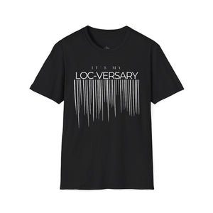 It's My Loc-Versary Unisex T-Shirt